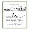 The Cake Tree In the Ruins by Akiyuki Nosaka Paperback Book 9781782274186