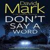 Dont Say a Word by David Mark Hardback Book 9781448315321