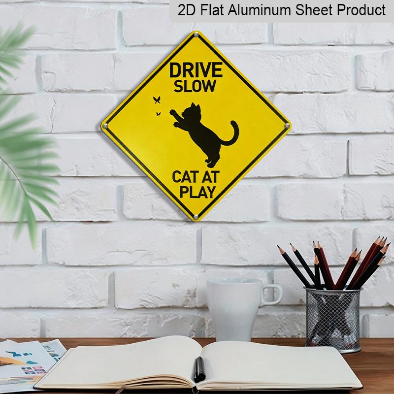 2D Flat 1pc, Drive Slow Cats At Play Aluminum Caution Sign, Metal Wall Hanging Decorative Plaque, Multipurpose Indoor/Outdoor Use, English Text