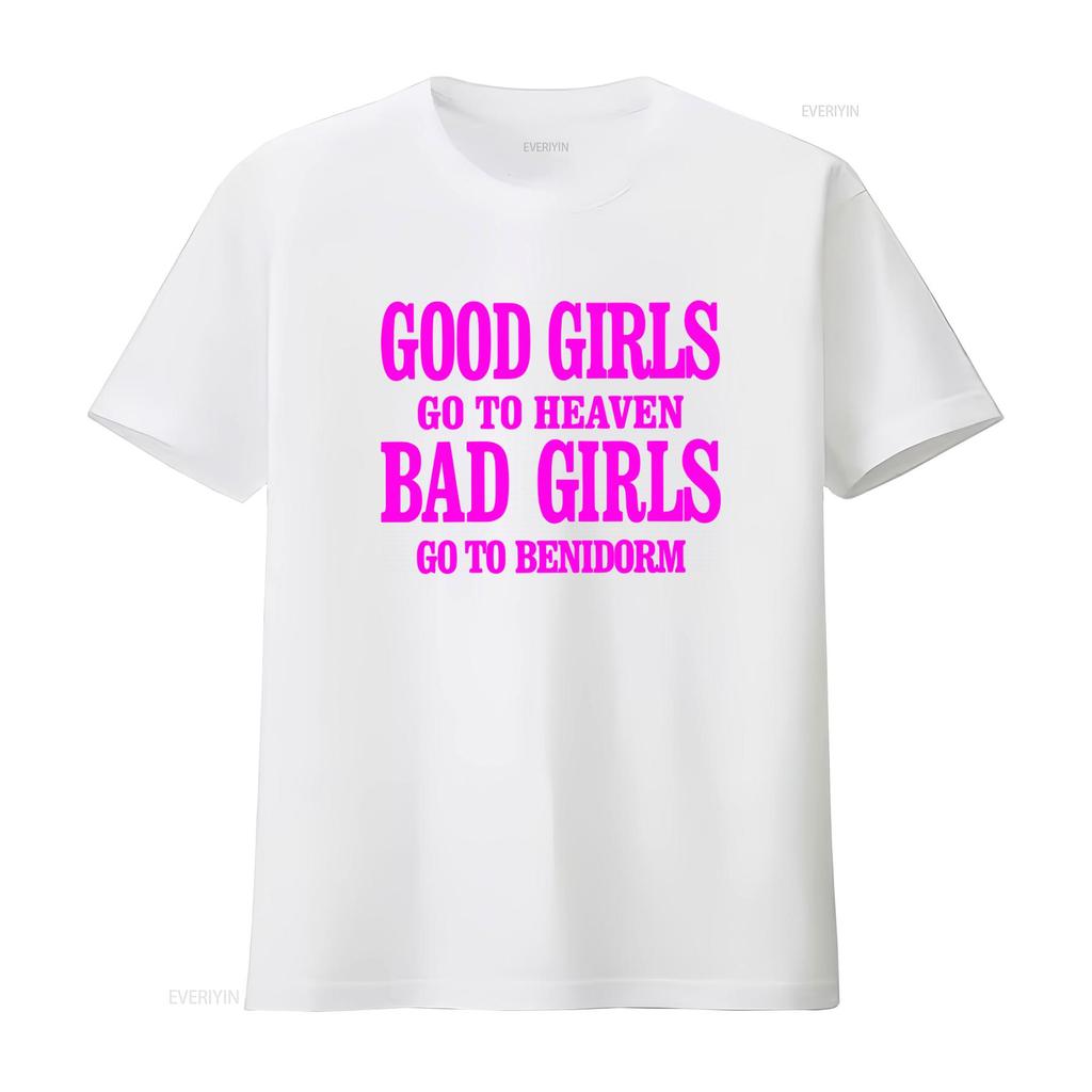 Good Girls Go To Heaven Bad Benidorm T Shirt Top 3048 Vintage Washed Casual Soft Homme Breathable Top For Everyday Wear