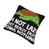 I'm Not Lazy I Just Really Enjoy Doing Nothing Pillowcase Printing Cushion Cover Decorative  Pillow Case Cover Home Multi-Size