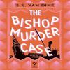 The Bishop Murder Case by S. S. Van Dine Hardback Book 9781782279983
