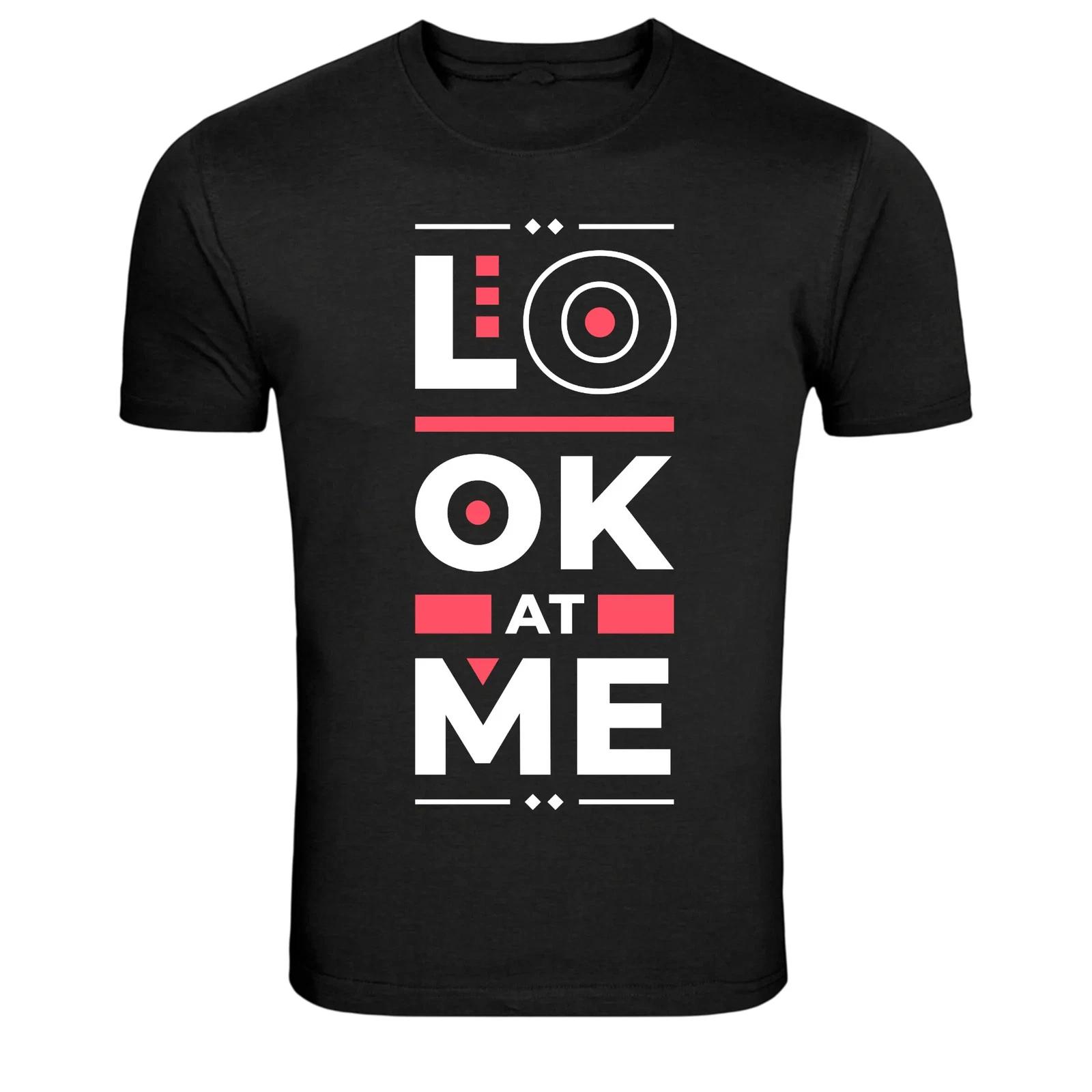 Look At Me Bold Typography Graphic Statement T-Shirt XXL