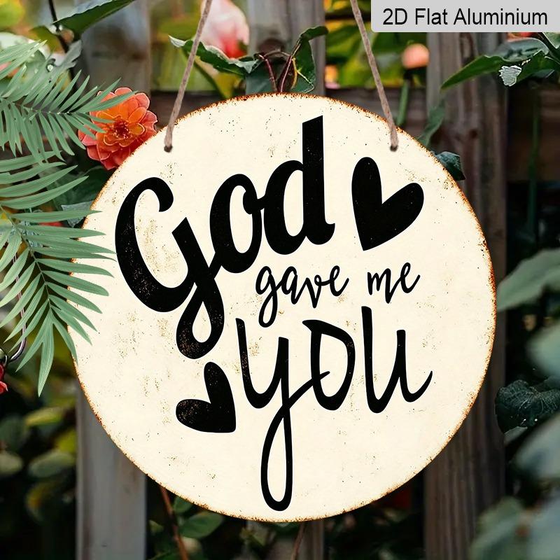 2D Flat Retro Aluminum Wall Decorations in Various Sizes. A Perfect Choice for Home Decor and Gifts, Expressing The Sentiment "God Gave You To Me