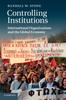 The Controlling Institutions : International Organizations and the Global Economy Book