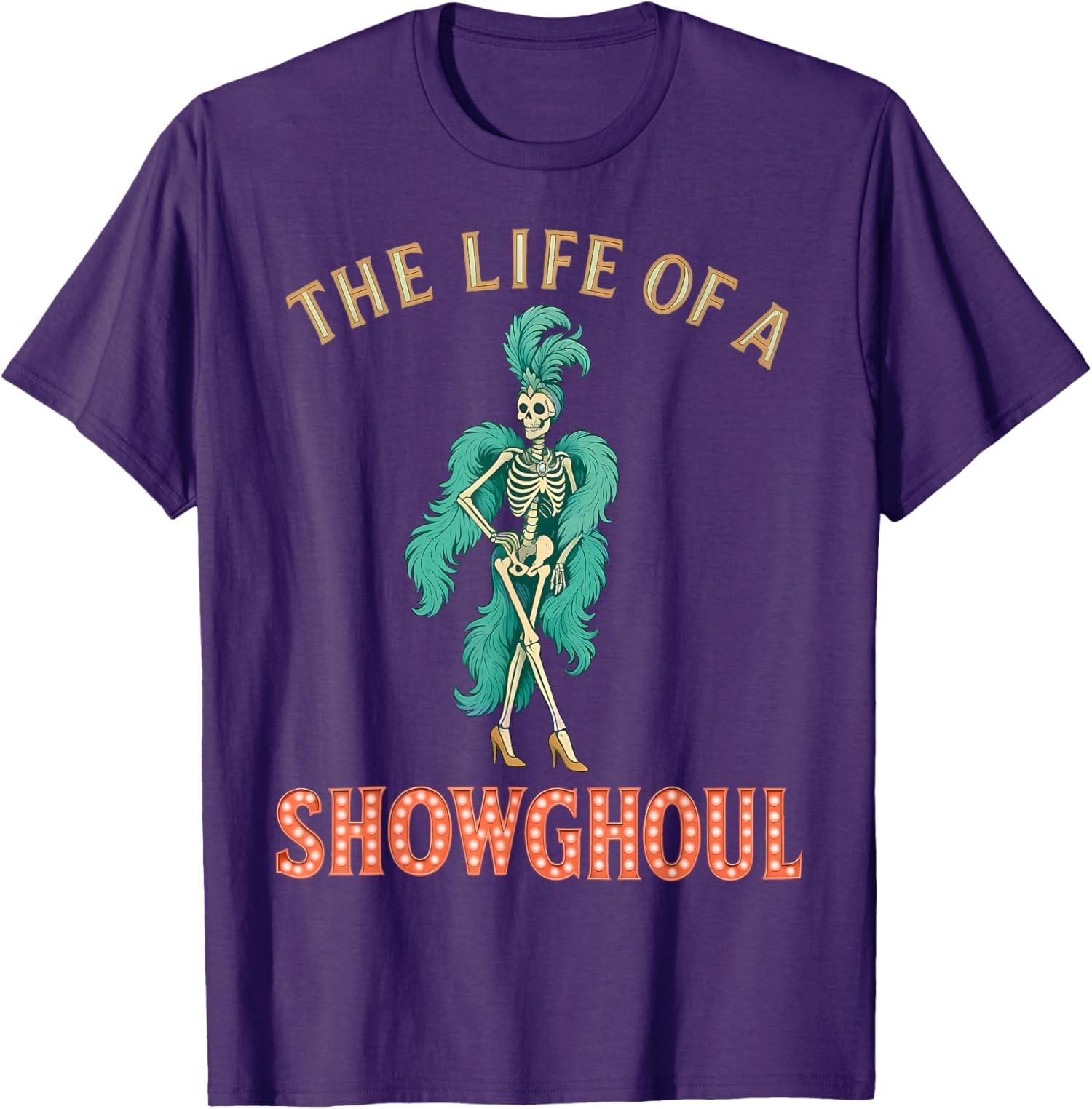 The Life of A Showghoul Retro Halloween Skeleton Unisex T-Shirt S