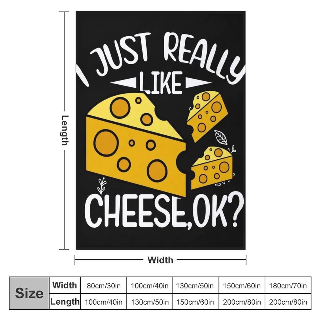 I Just Really Like Cheese OK Funny Cheese Lover Quotes Gift Throw Blanket Quilt Blanket Furry Blankets
