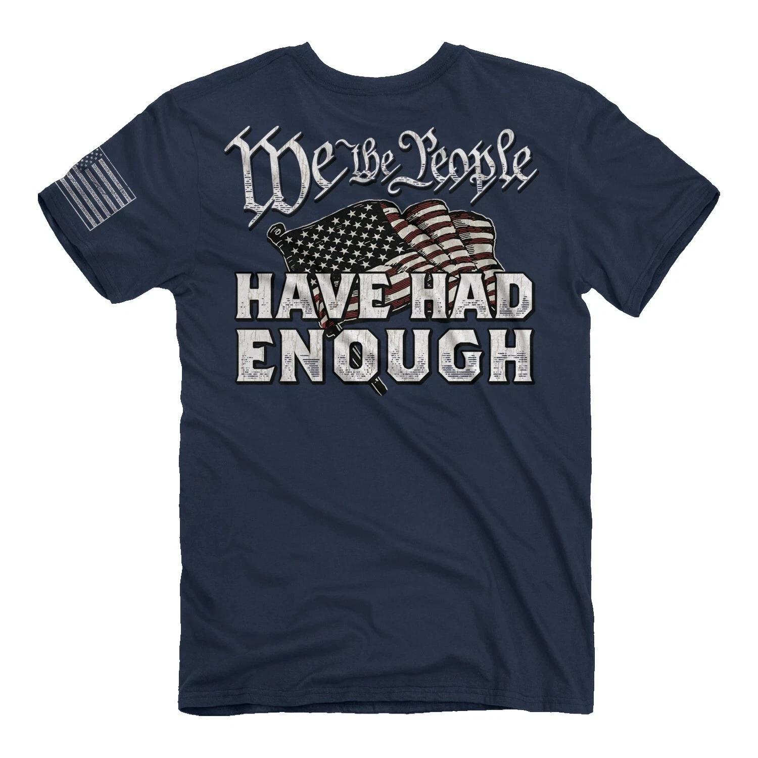 WE THE PEOPLE HAVE HAD ENOUGH BUCK WEAR T Shirt M