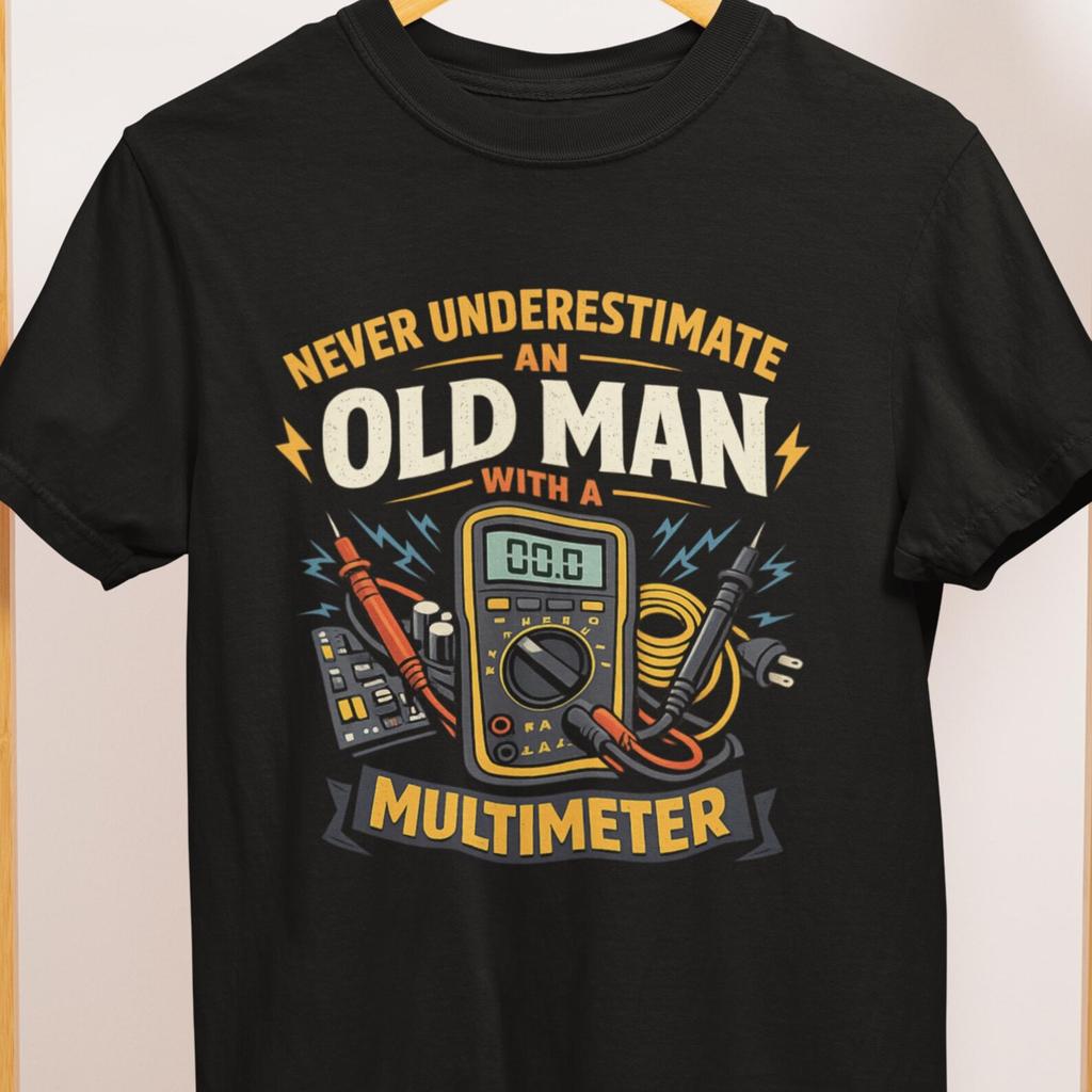 Never Underestimate Old Man Multimeter t shirt Electrician Gift