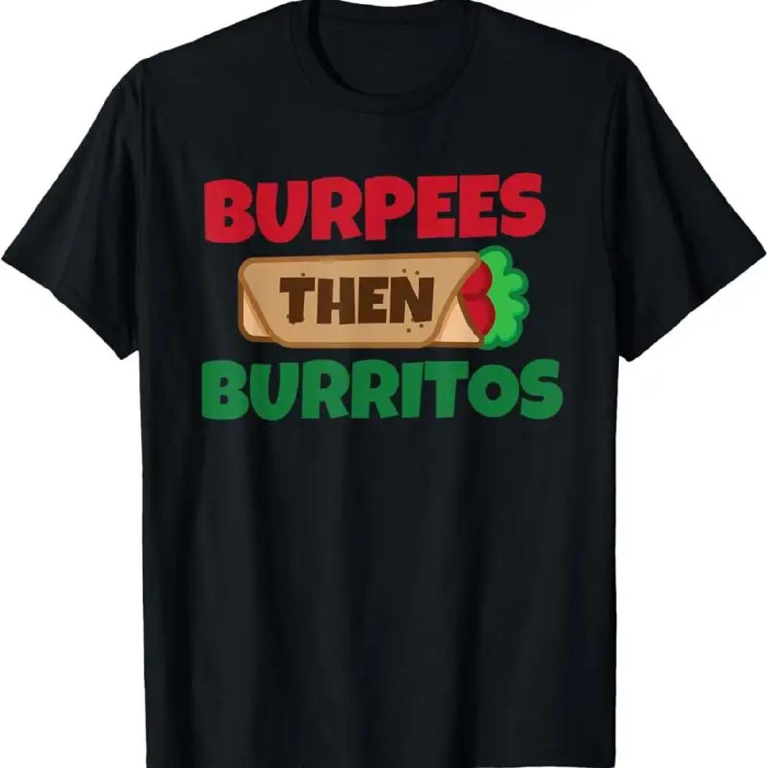 Burpees then Burritos Funny Fitness Food T Shirt XXXXXL разноцветный