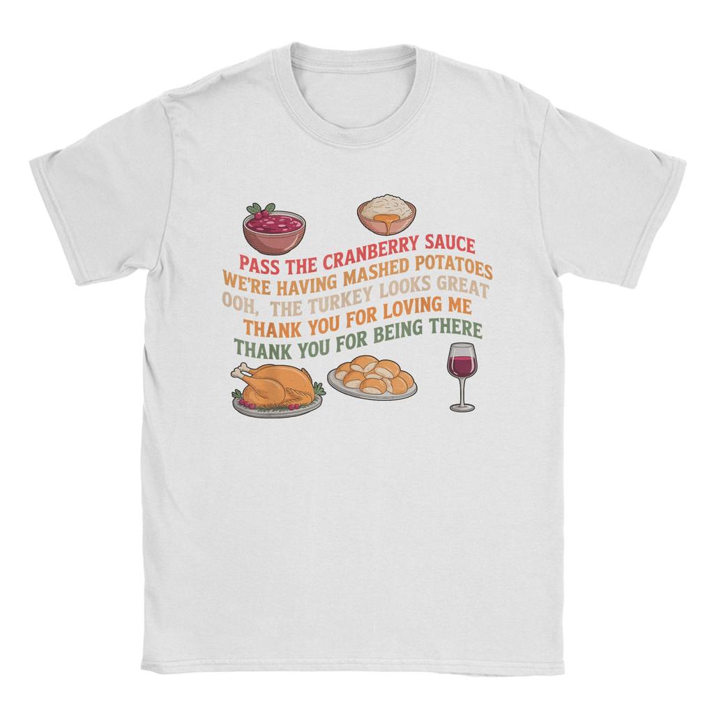 Men T Shirt Pass The Cranberry Sauce We're Having Mashed Potatoes T-Shirts Hip Hop  Summer Tees Classic Design Pure Cotton Tops