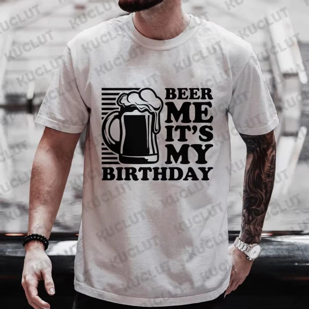 Fashion Beer DAY Graphic T Shirts Beer Me It's My Birthday Men's T-shirts Y2k Clothes Bachelor Party Drinking Team Matching Tees
