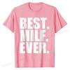 Best Milf Ever T-Shirt T Shirts Classic Fitted Cotton Tops & Tees Printed On for Students