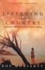 The Listening To Country : A Journey To the Heart of What It Means To Belong Book