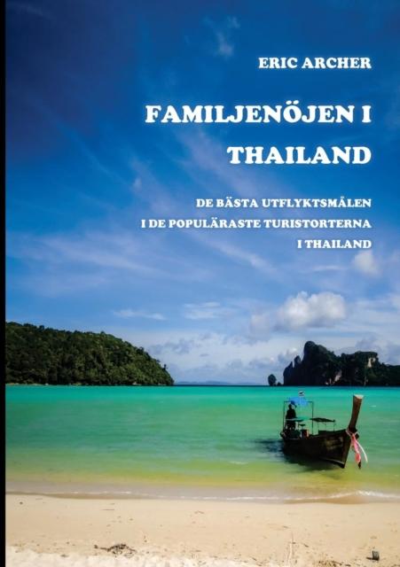 Libro Familjenojen I Thailand : De Basta Utflyktsmalen I De Popularaste Turistorterna I Thailand