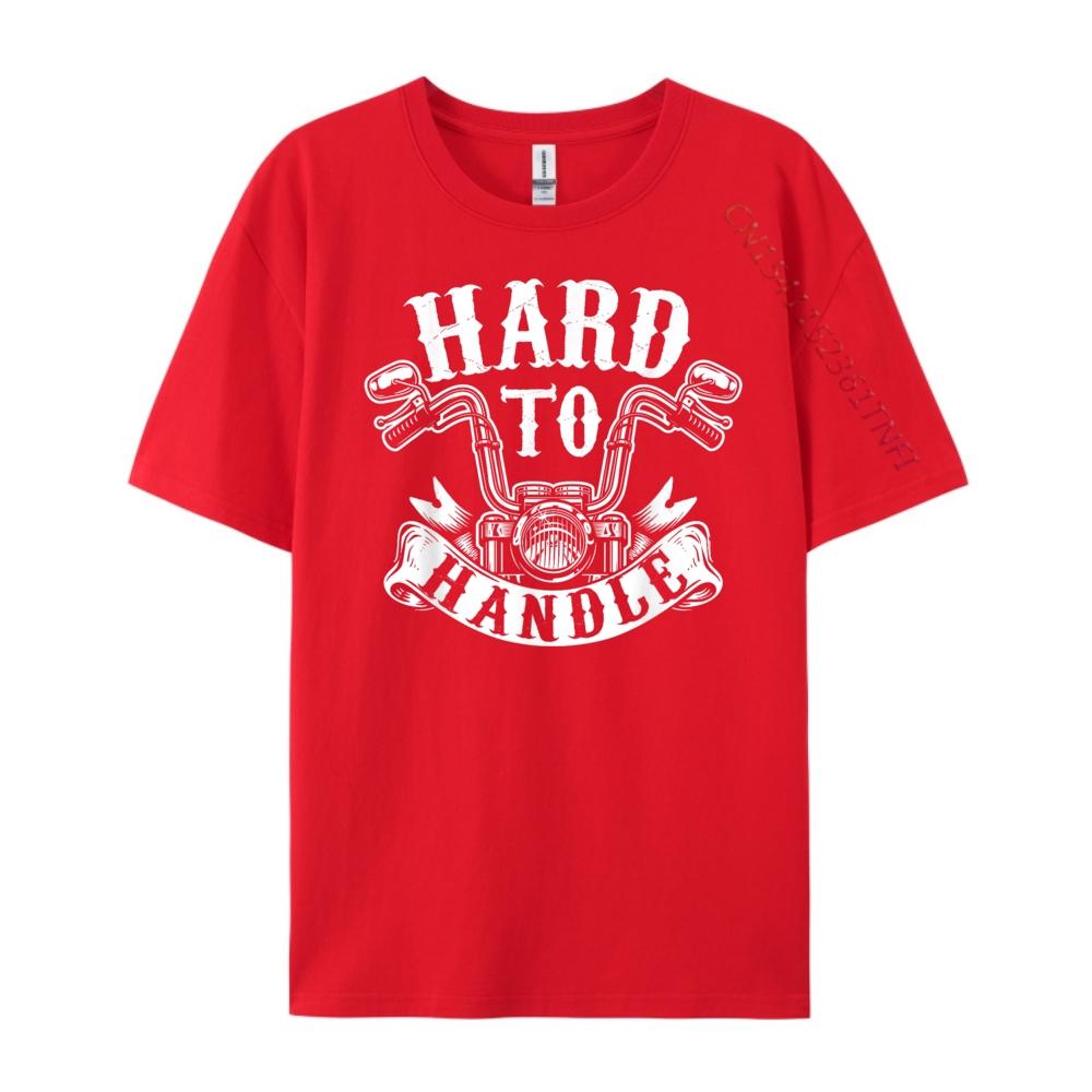 Hard To Handle Biker Motorcycling Lover Motorcycle Graphic T Shirts Cotton T Shirt Men 4TH of July Tops