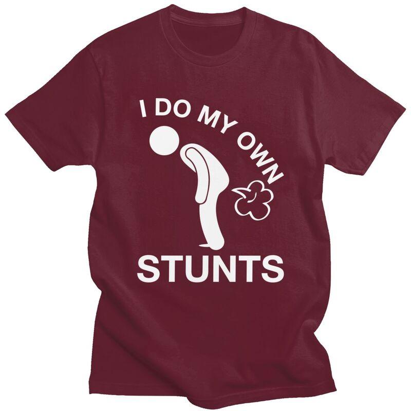 I Do My Own Stunts Farting T Shirt Men Short Sleeve Farting Humor Joke Tshirts Streetwear Tee Tops 100 Cotton Slim Fit Tshirt