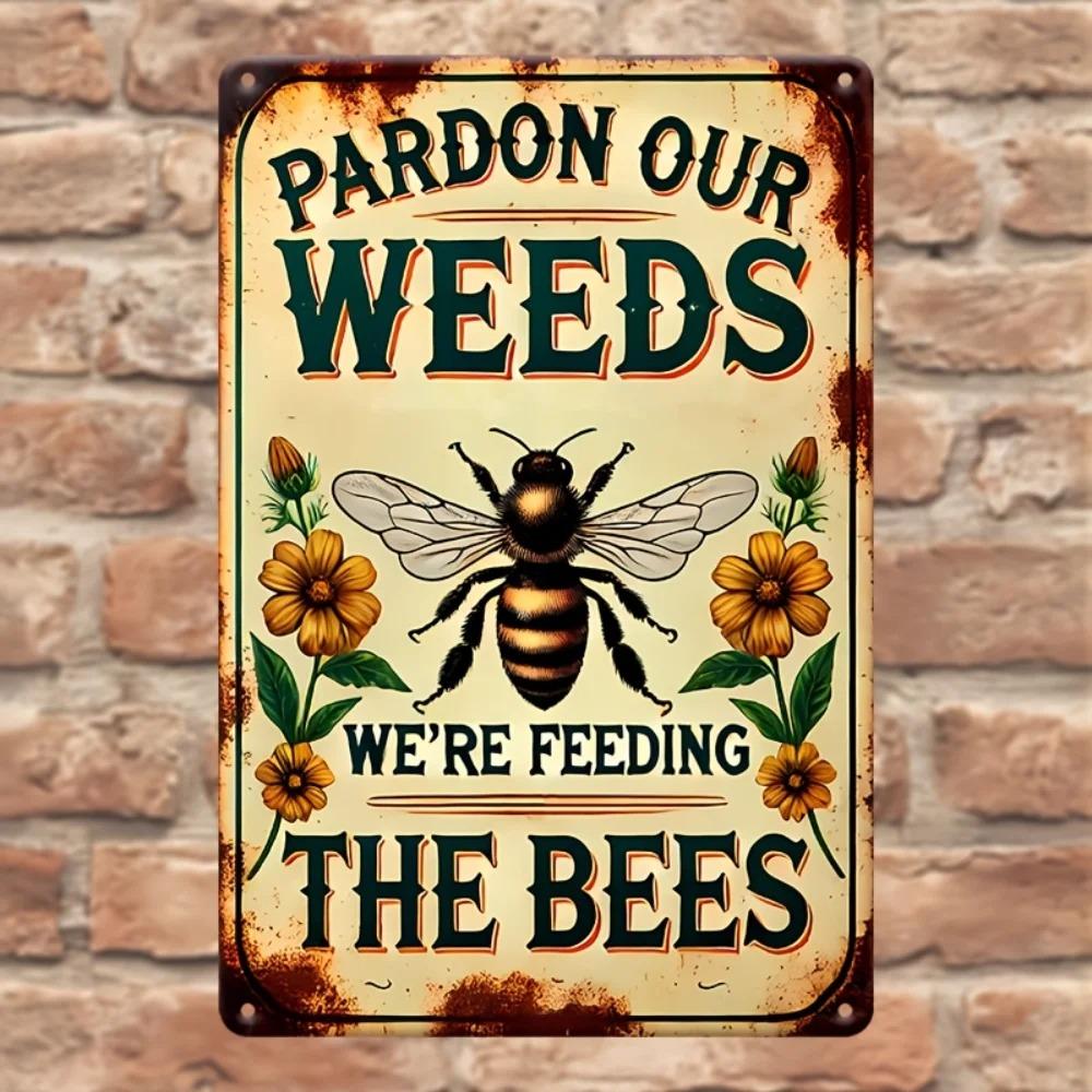"Pardon Our Weeds, We're Feeding the Bees" Tin Sign - Rustic Floral Wall Art - Durable Iron, Easy-to-Hang - Ideal for Gardens