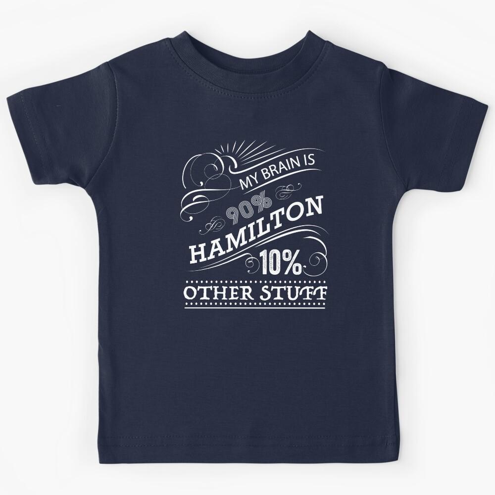My Brain is 90% Hamilton Vintage T-Shirt from the Hamilton Broadway Musical - Aaron Burr Alexander Hamilton Gift Kids T-Shirt 130