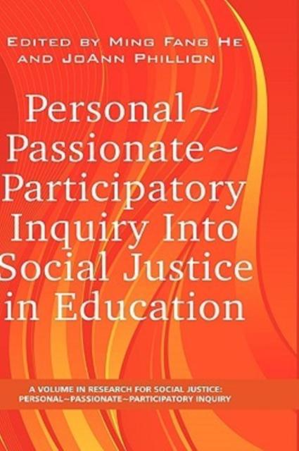 The Personal~Passionate~Participatory Inquiry Into Social Justice In Education (HC) Book