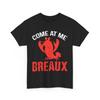 Crawfish Shirt, Come At Me Breaux Crawfish Lovers Women Men Funny Shirt