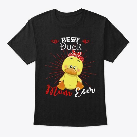 Duck Best Mom Ever Tee Tshirt Size S To 5xl