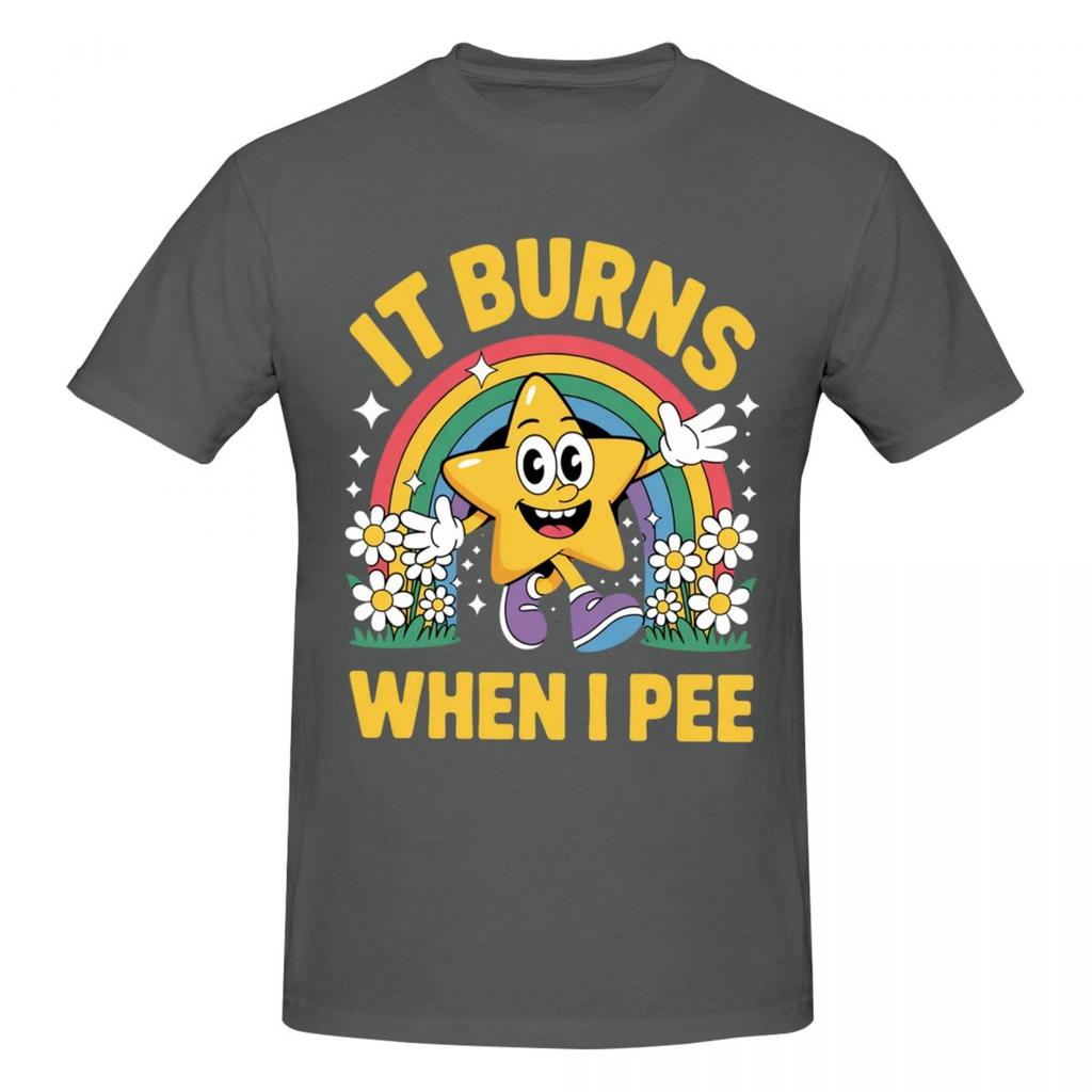 Funny Saying It Burns When I Pee Gifts T Shirts Graphic Y2k Gifts Crewneck T Shirt For Unisex Wounisex Tops