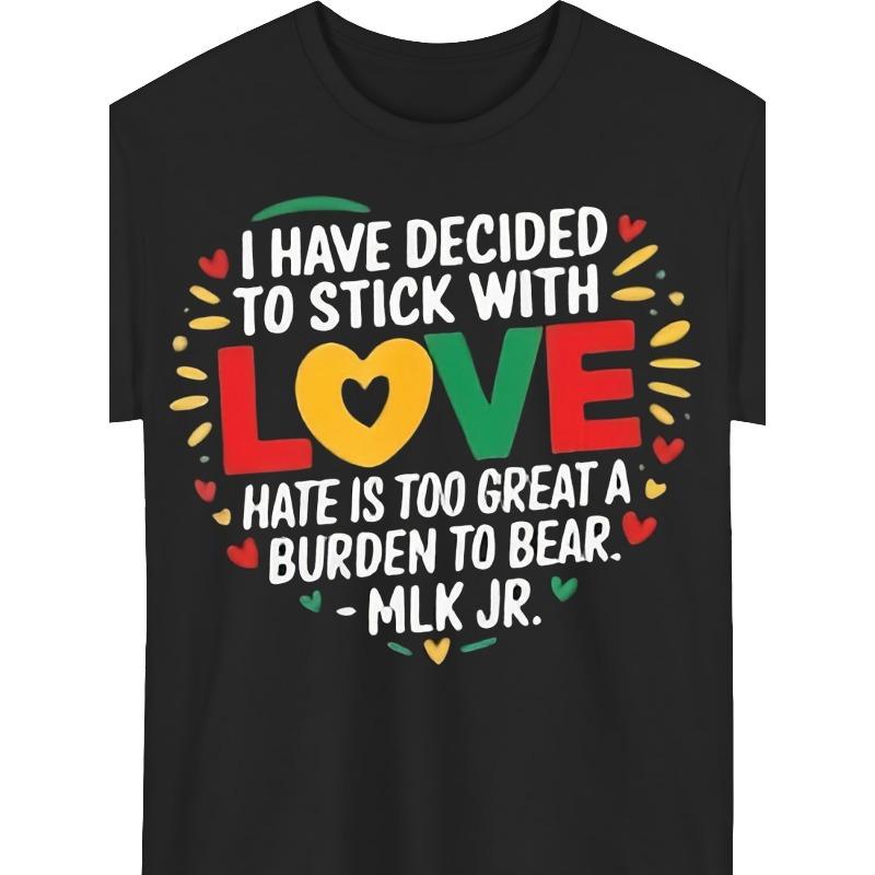 European sizes Men s I Have Decided to Stick with Love MLK Black History Month T-Shirt S чёрный