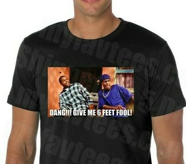 Friday Movie Smokey Craig 6 Feet Six Fool Shirt Free Shipping S