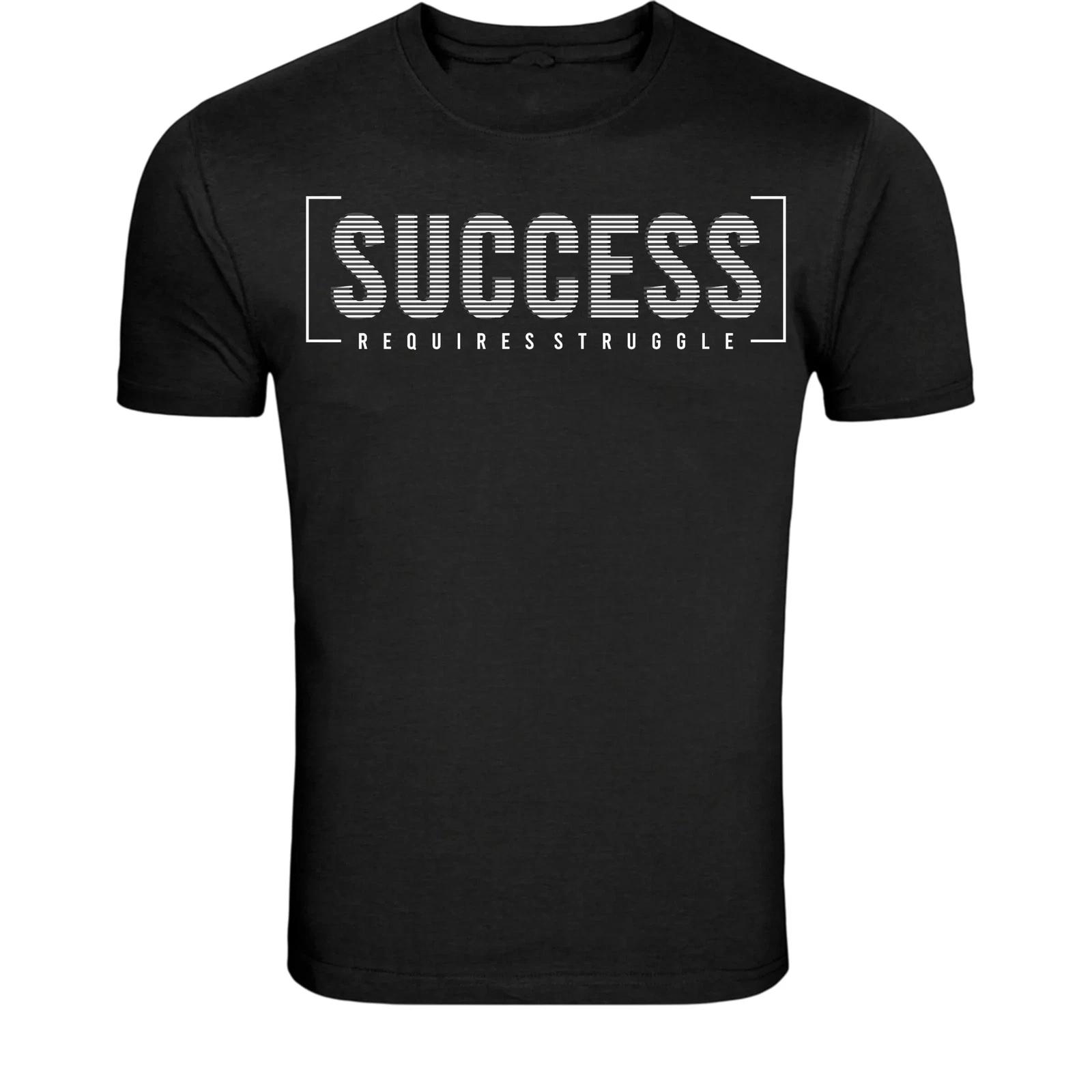 Success Requires Struggle T-Shirt - Motivational Success Quote S