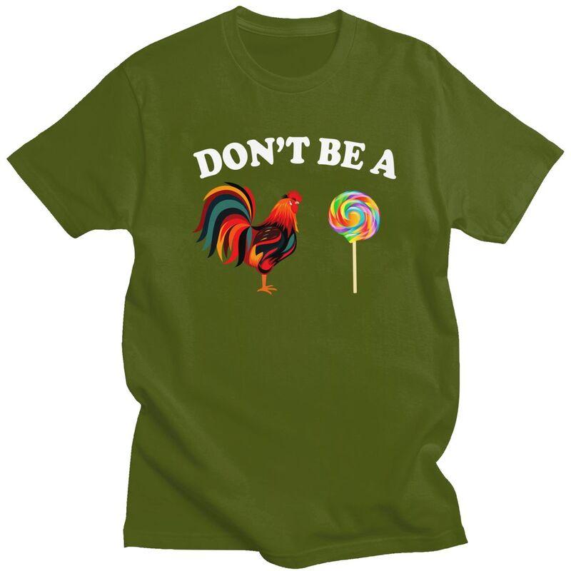 Dont Be A Chicken Lollipop T Shirt for Men Funny Sarcastic Joke Tshirts Streetwaer Short Sleeve Tee Shirt Clothing Gift