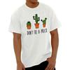 Don't Be A Prick Funny Cactus Pun Rude Party Womens or Mens Crewneck 100% Cotton T-shirt Mens Tees Top Tee