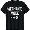Mechanic Mode On Funny Automotive Specialist Gift Car Lover Gift Unisex T-Shirt