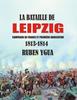 Buch La Bataille De Leipzig : Campagne De France Et Premiere Abdication- 1813-1814