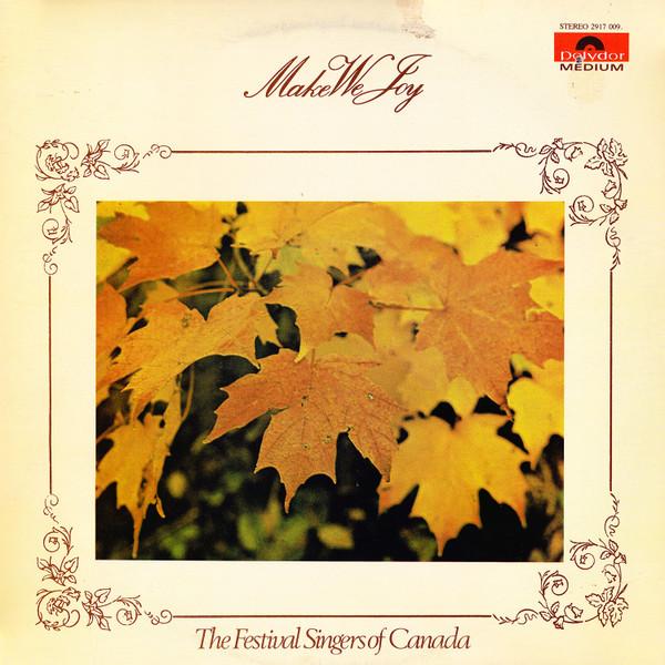 LP Record FESTIVAL SINGERS OF CANADA - Make We Joy 2917009 POLYDOR 1973 Canada Country/Folk Used
