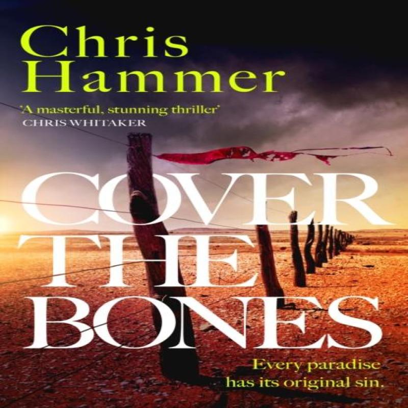 Cover the Bones by Chris Hammer Hardback Book 9781472295712
