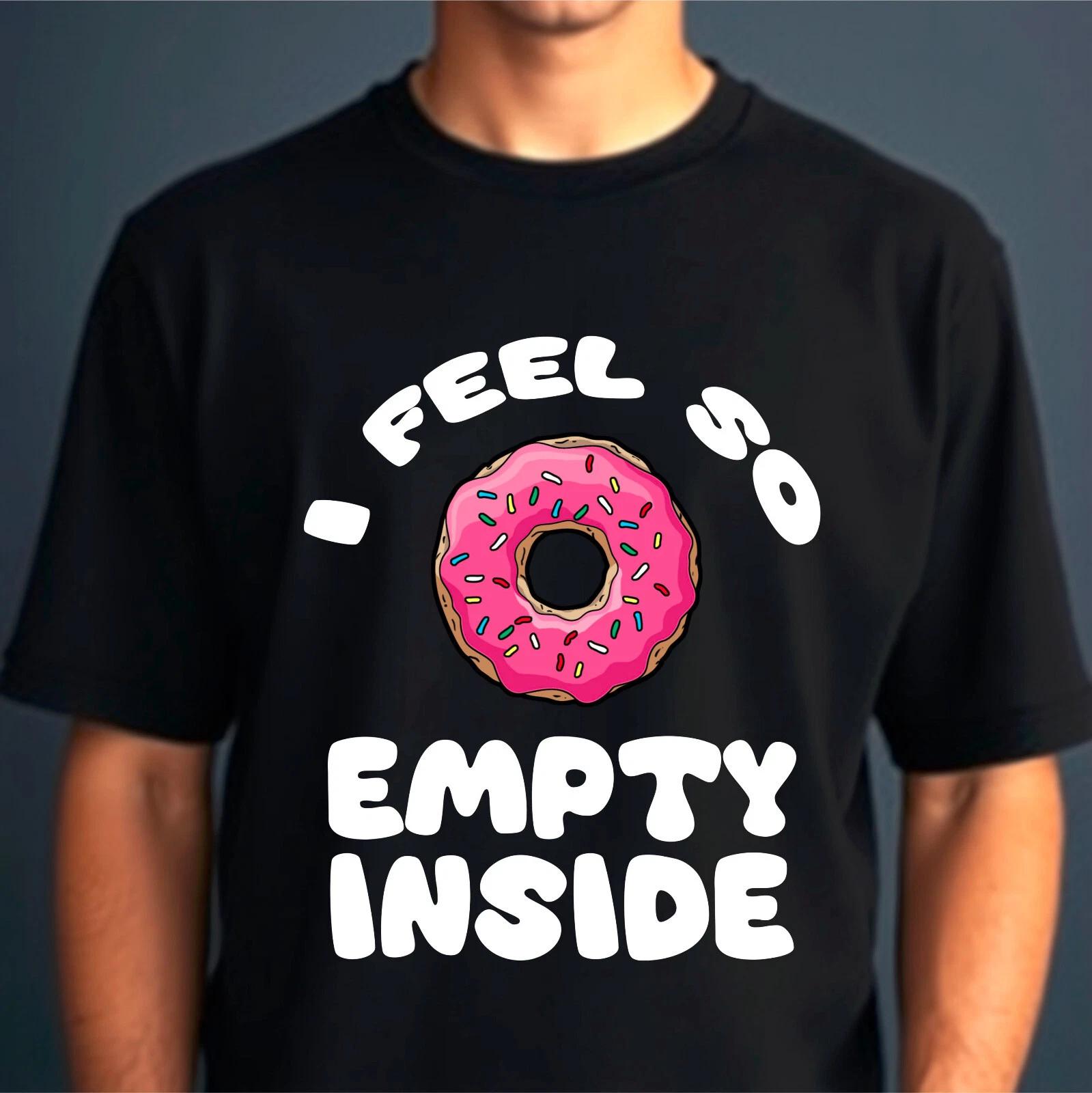I Feel So Empty Inside Funny Chocolate Donut Foodie Lover Men s Women s T-Shirt 3XL
