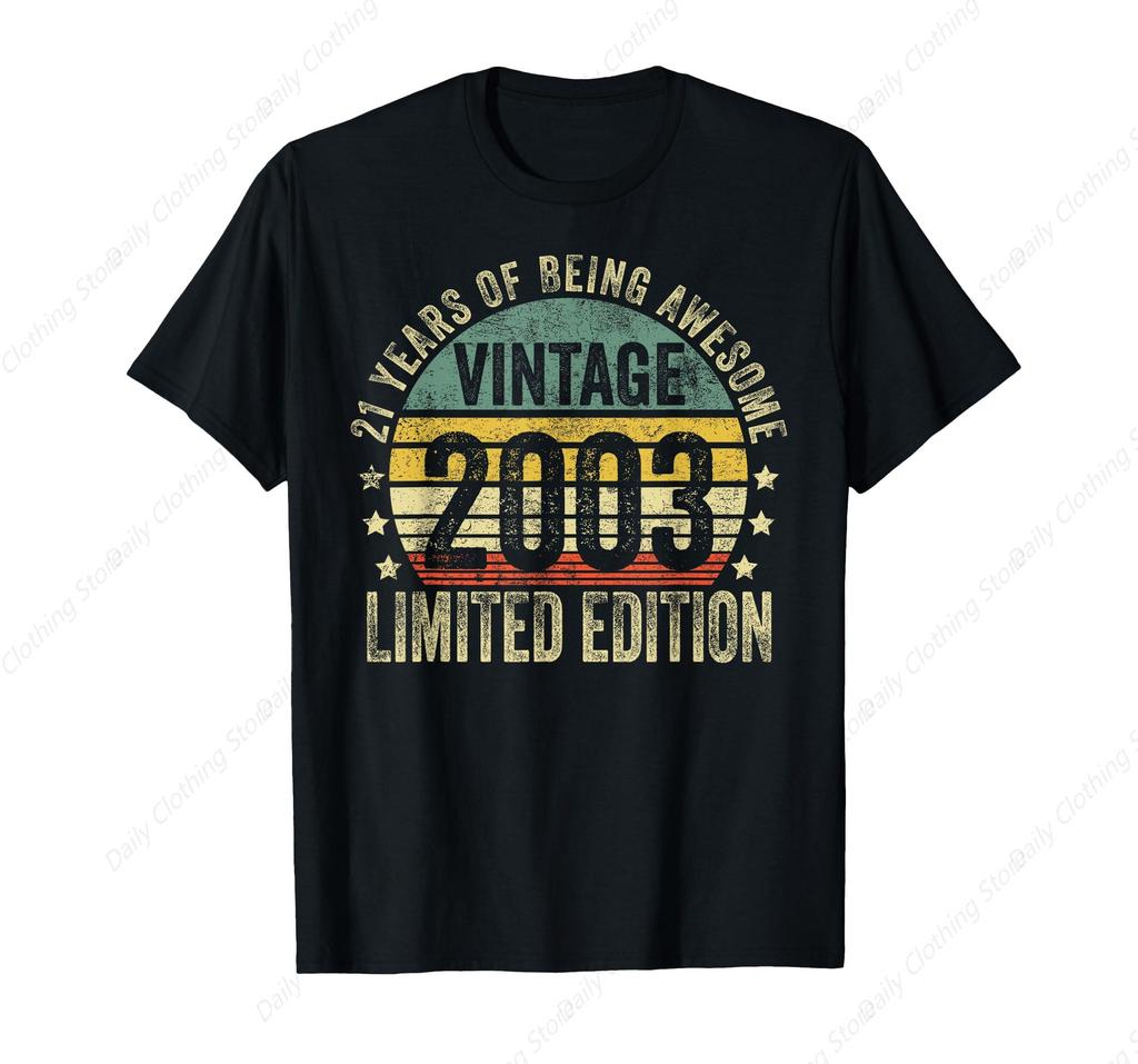 21 Year Old Gifts Vintage 2003 Limited Edition 21st Birthday TShirt Daily Soft Unisex Clothing Cotton Tops