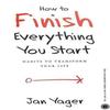 How To Finish Everything You Start Paperback IND 698