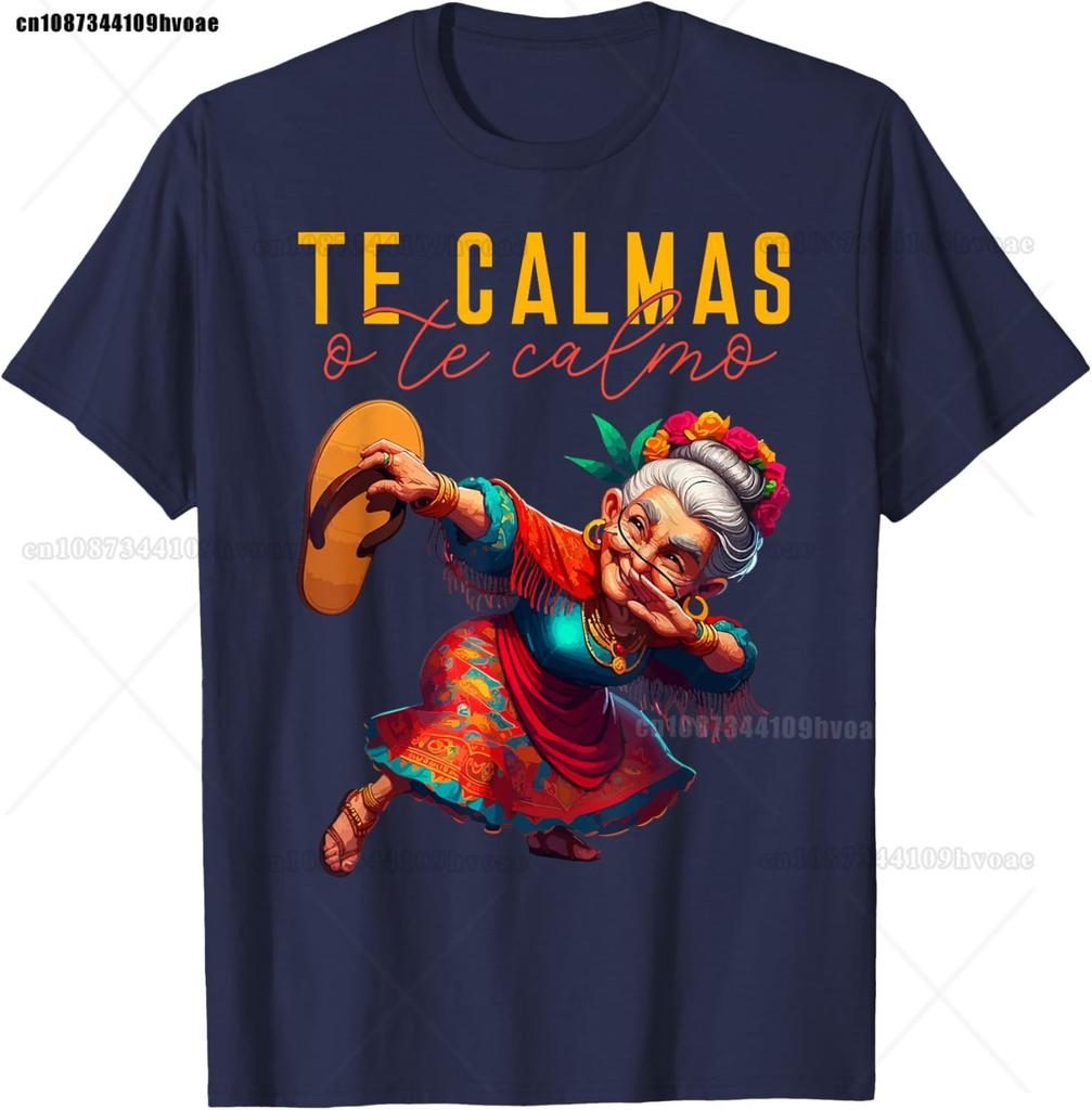 Mexican Spanish Mother Mom Expression Te Calmas O Te Calmo T-Shirt Round Neck Short-sleeve Simple Style
