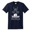 See You In Valhalla T-shirt Mens Funny Vikings Thor TV Show Norsemen Mythology