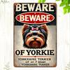 Tin Sign Beware Of Yorkie Yorkshire Terrier Retro Vintage Metal Poster Wall Decor for Dog Lovers Home Bar Garage Office Custom R