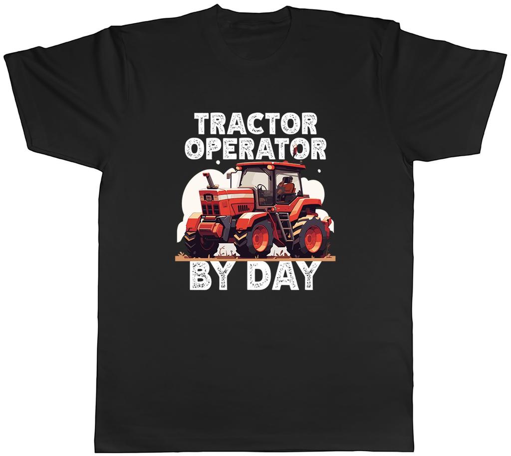 Tractor Operator By Day Unisexs TShirt Tee Gift Top