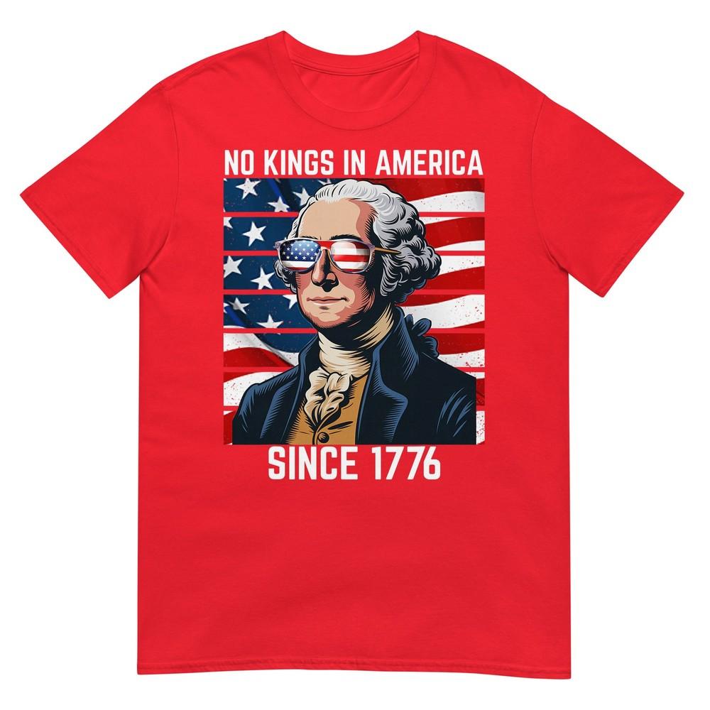 No Kings In America Since 1776 Tshirt S