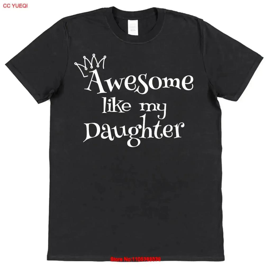 Awesome Like My Daughter T Shirt For Daddy Fathers Day Idea Present Vintage Fashion Homme Casual Slightly Soft Vintage