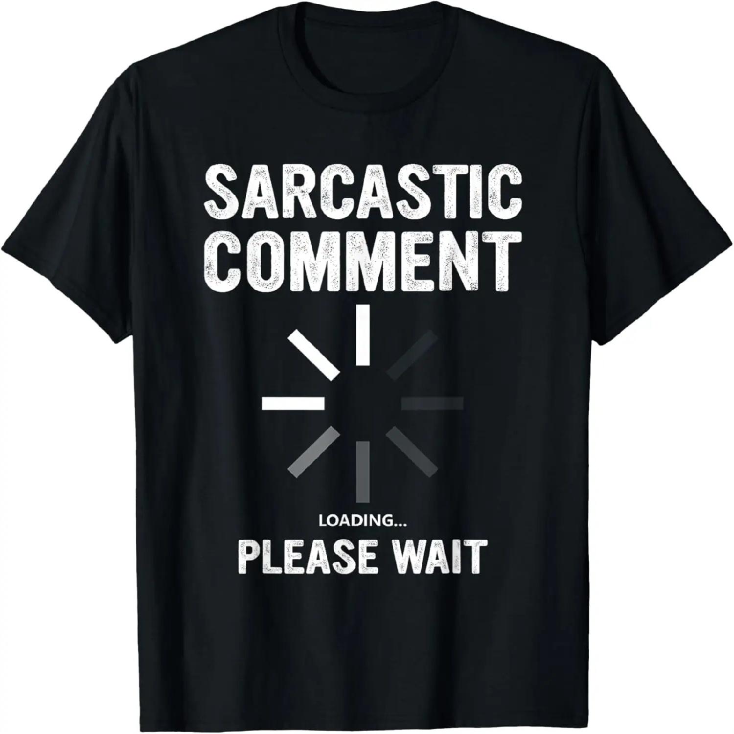 Sarcastic Comment Loading Novelty Graphic Funny T-Shirt XXXXXL разноцветный