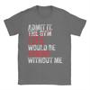 Admit It The Gym Without me life would be boring T Shirts Unisexs  Pure Cotton Casual TShirts Round Neck  Tees Short Sleeve