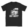 Funny Nihilist Penguin But Why meme TShirts Unisex Crew Neck Pure Cotton T Shirts  Short Sleeve Tees Gift Idea Clothing