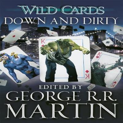 Wild Cards Down and Dirty by George R.R. Martin Paperback Book 9781473205154