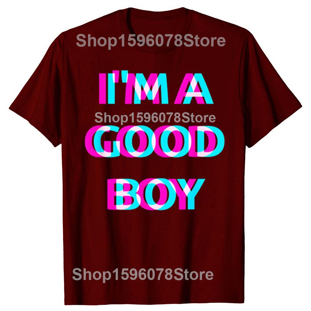 Funny Im A Good Boy 100 Cotton Tshirts Men Womens Fashion Print Tshirt Loose Oversized Streetwear Hip Hop Unisex T Shirt